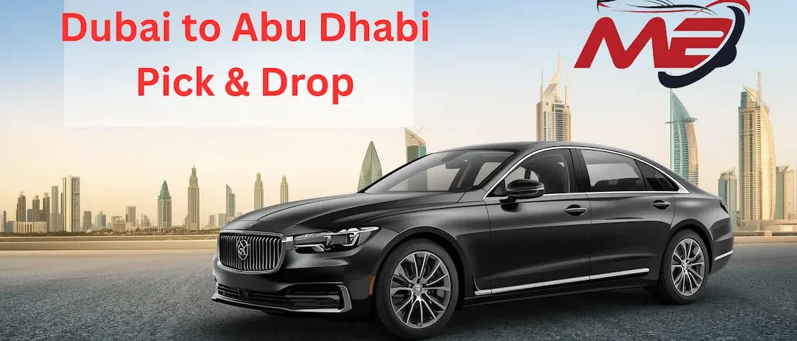 Dubai to Abu Dhabi Pick and Drop Service
