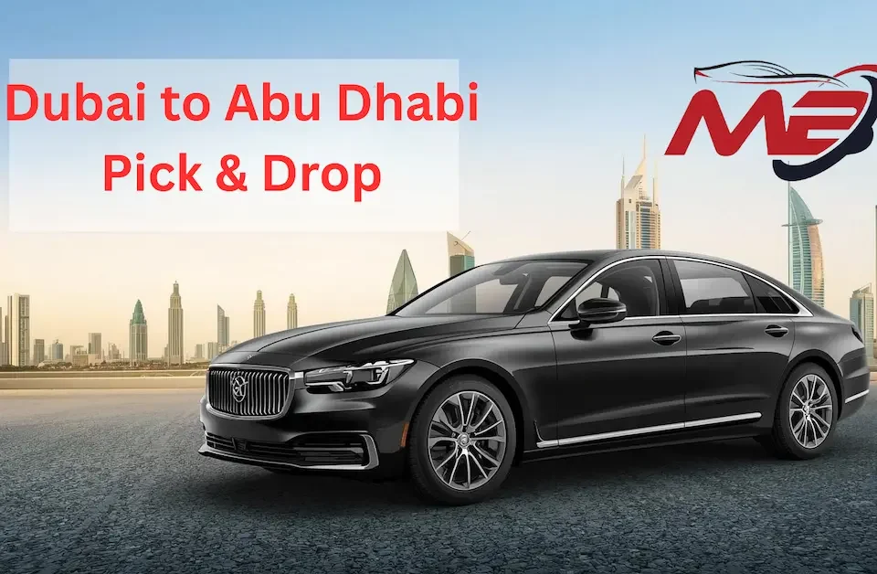 Dubai to Abu Dhabi Pick and Drop Service