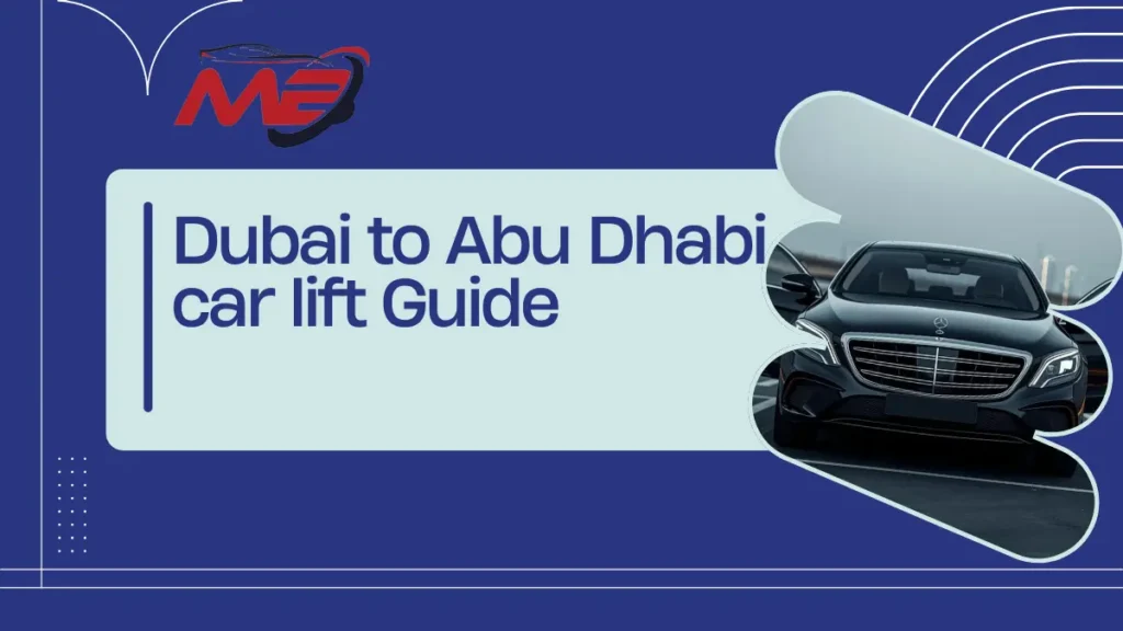 Dubai to abu dhabi car lift guide